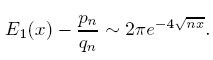 {E_1(x)-{p_nover q_n}sim 2pi e^{-4sqrt{nx}}}.